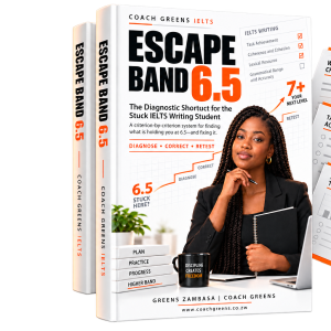 Escape Band 6.5: The IELTS Writing Diagnostic Guide to Band 7